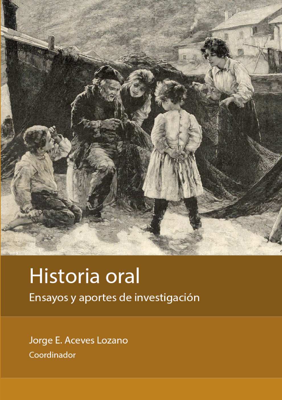 Historia oral. Ensayos y aportes de investigación