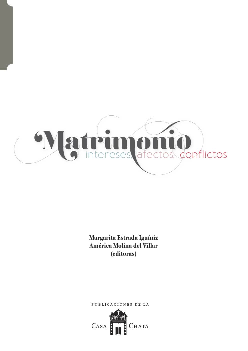 Matrimonio. Intereses, afectos, conflictos