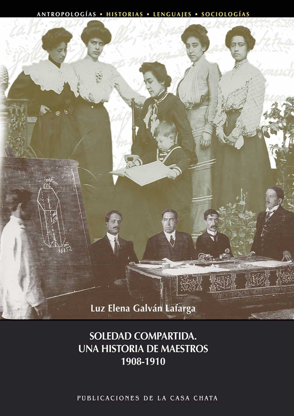 Soledad compartida. Una historia de maestros, 1908-1910