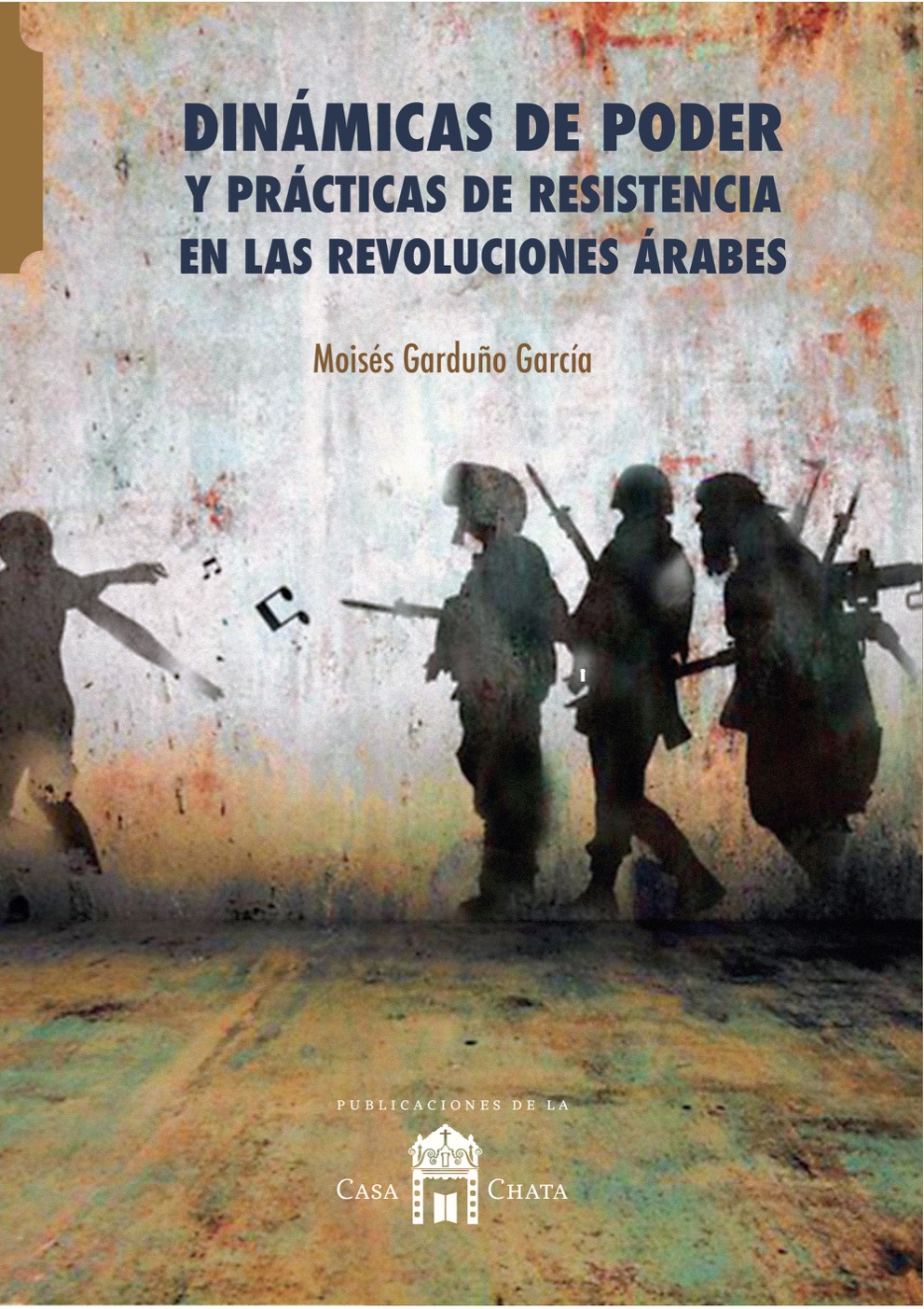 Dinámicas de poder y prácticas de resistencia en las revoluciones árabes