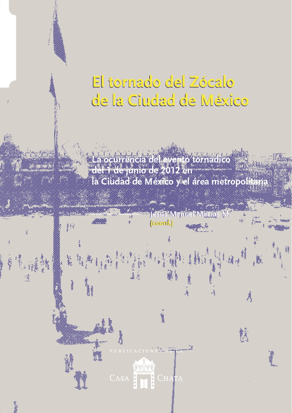 El tornado del Zócalo de la Ciudad de México