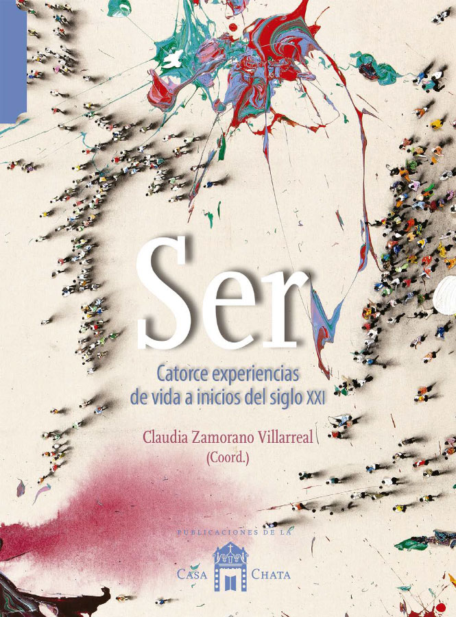Ser. Catorce experiencias de vida a inicios del siglo XXI