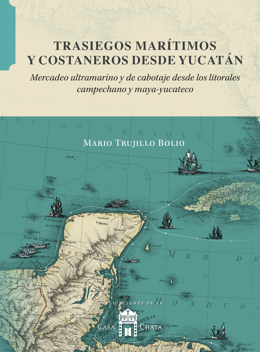 Trasiegos marítimos y costaneros desde Yucatán.