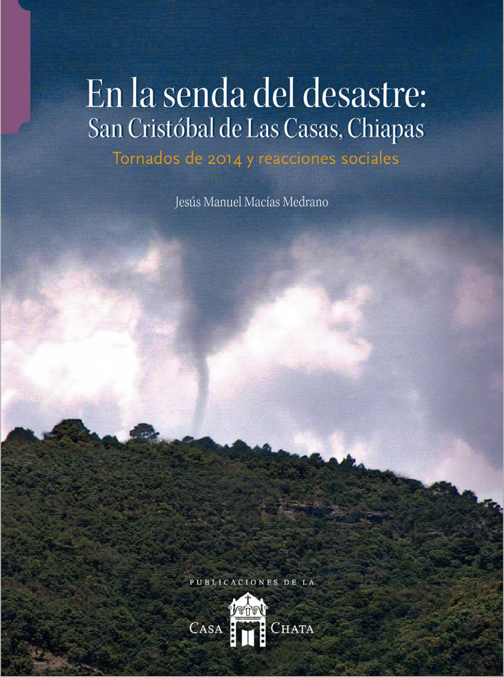 En la senda del desastre: San Cristóbal de Las Casas, Chiapas