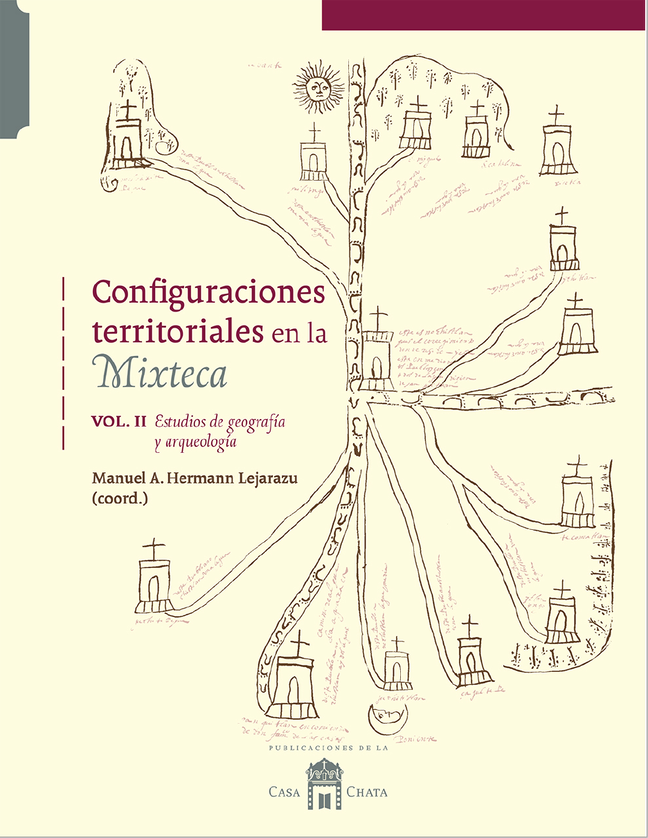 Configuraciones territoriales en la Mixteca. Volumen II. Estudios de geografía y arqueología
