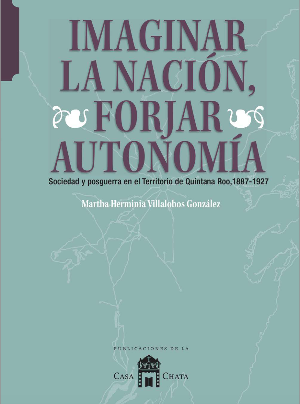 Imaginar la nación, forjar autonomía