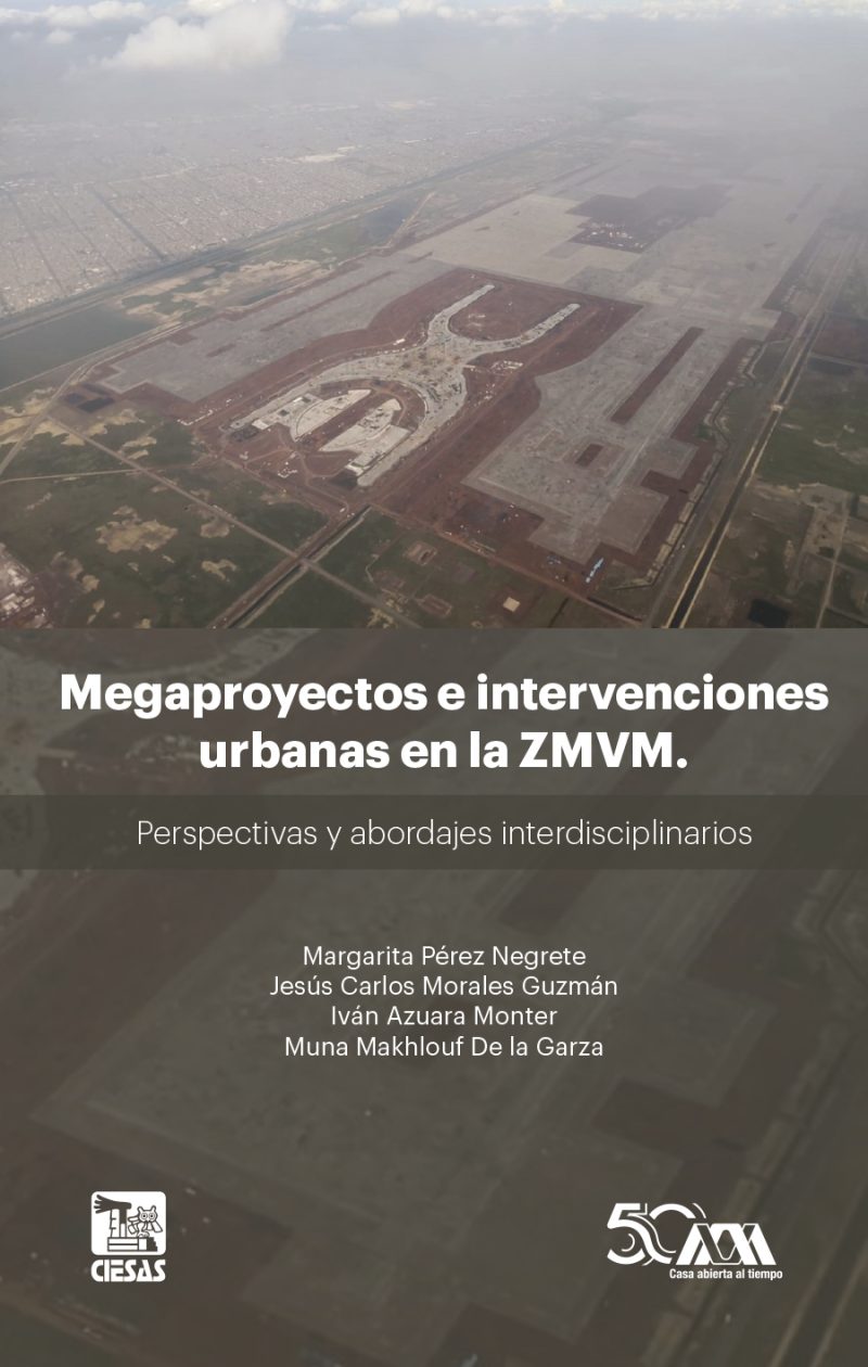 Megaproyectos e intervenciones urbanas en la ZMVM